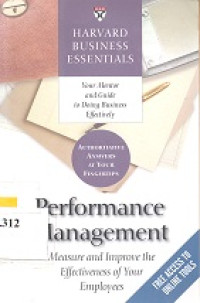 Harvard business essentials performance management : measure and improve the effectiveness of your employees