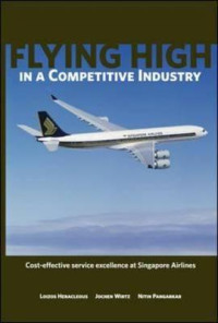 Flying high in a competitive industry : cost-effective service excellence at Singapore airlines