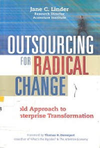 Outsourcing for radical change : a bold approach to enterprise transformation