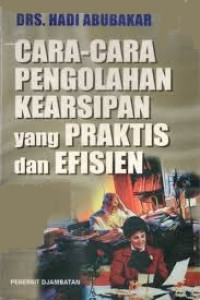 Cara-cara pengolahan kearsipan yang praktis dan efisien