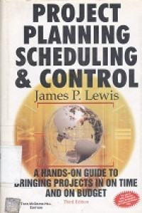 project planning, scheduling, and control : a hands-on guide to bringing projects in on time and on budget