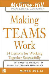 Making teams work : 24 lessons for working together successfully