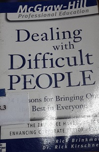 Dealing with difficult people : 24 lessons for bringing out the best in everyone