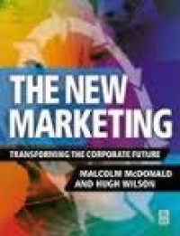 The new marketing : transforming the corporate future