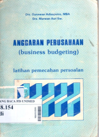 Anggaran perusahaan (business budgeting) : latihan pemecahan persoalan