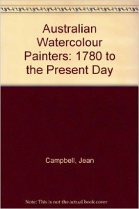 Australian watercolour painters, 1780 to the present day