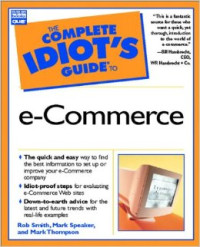 The complete idiot`s guide to e-commerce