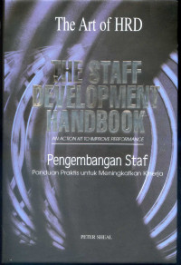 The staff development handbook an action kit to improve performance : pengembangan staf, panduan praktis untuk meningkatkan kinerja