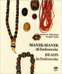 Manik-manik di Indonesia : beads in Indonesia