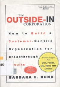 The outside-in corporation : how to build a customer centric organization for breakthrough results