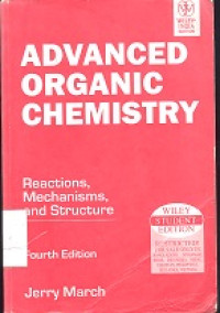 Advenced organic chemistry : reaction, mechanisms, and structure