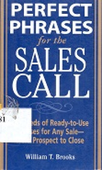 Perfect phrases for the sales call : Hundreds of ready-to-use phrases for any sale-from prospect to close