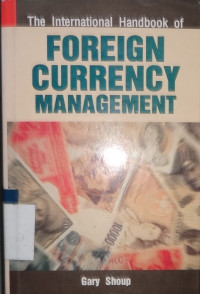 The international handbook of foreign currency management