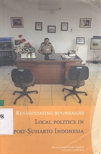 Renegotiating boundaries : Local politics in post-Suharto Indonesia