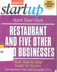 Start your own restaurant and five other food busineses : your step by step guide to success