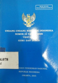 Undang-undang Republik Indonesia nomor 14 tahun 2005 tentang guru dan dosen