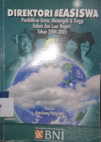 Direktori beasiswa : Pendidikan dasar, menengah tinggi dalam dan luar negeri tahun 2004-2005