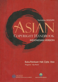 Asian copyright handbook : buku panduan hak cipta Asia versi Indonesia