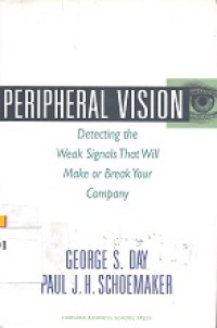 Peripheral vision : Detecting the weak signals that will make or break your company