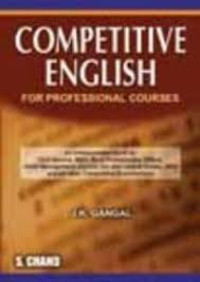 Competitive english : for professional courses an indispensable book for civil service, MBA bank probationary officer, hotel management, income tax and central excise, NDA and all other competitive examinations