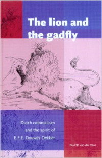 The lion and the gadfly : Dutch colonialism and the spirit of E.F.E. Douwes Dekker