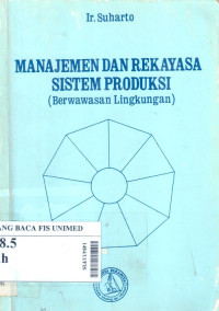 Manajemen dan rekayasa sistem produksi (berwawasan lingkungan)