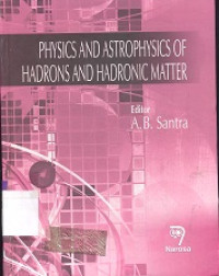 Physics and astrophysics of hadrons and hadronic matter
