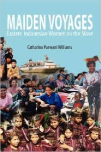 Maiden Voyages : eastern Indonesian women on the move