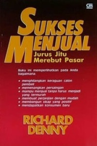 Sukses menjual : jurus jitu merebut pasar = selling to win : tested techniques for closing the sale