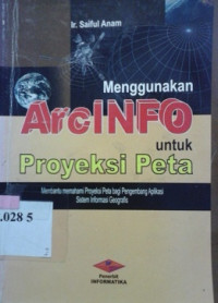 Menggunakan Arcinfo untuk proyeksi peta