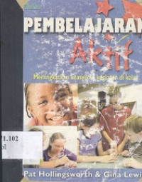 Pembelajaran aktif: meningkatkan keasyikan kegiatan di kelas