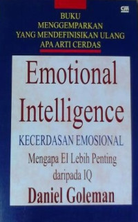 Emotional Intelligence = Kecerdasan Emosional: Mengapa ei lebih penting daripada iq