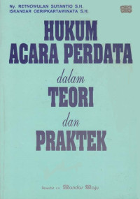 Hukum acara perdata dalam teori dan praktek