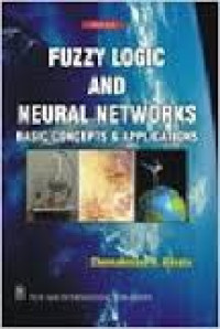 Fuzzy logic and neural networks : basic concepts & applications