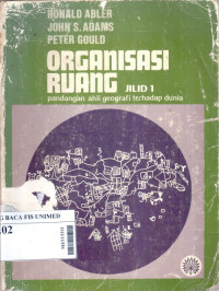 Organisasi ruang : pandangan ahli geografi terhadap dunia jilid 1