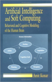 Artificial intelligence and soft computing : behavioral and cognitive modeling of the human brain