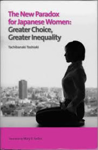 Image of The new paradox for Jaanese women : greater choice greater inequality