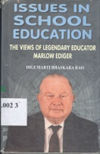 Issues in school education : the views of legendary educator Marlow ediger