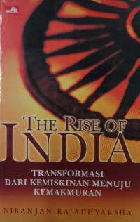 The rise of india : transformasi dari kemiskinan menuju kemakmuran