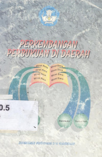 Perkembangan perbukuan di daerah : hasil lokakarya pengembangan perbukuan di Jawa Tengah, Jawa Timur, Sumatera Barat, dan Sulawesi Selatan, 1990/1991