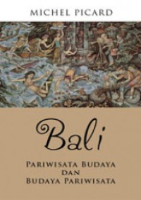 Bali : pariwisata budaya dan budaya pariwisata