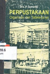 Perpustakaan : organisasi dan tata kerjanya