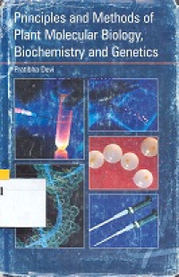 Principles and methods of plants molecular biology, biochemistry and genetics