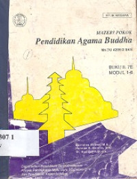 Materi pokok pendidikan agama Buddha MKDU 4205/2 SKS buku II.7E modul 1-6