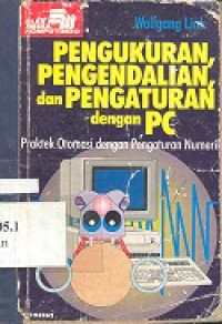 Pengukuran, pengendalian, dan pengaturan dengan PC : praktek otomasi dengan pengaturan numerik