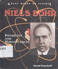 Niels bohr : physicist and humanitarian