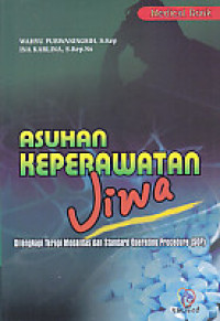 Asuhan keperawatan jiwa : dilengkapi terapi modalitas dan standard operating proceduce (SOP)