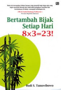 Bertambah bijak setiap hari 8 x 3 = 23 !