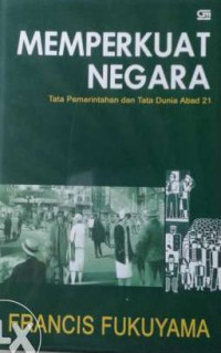 Memperkuat negara : tata pemerintahan dan tata dunia abad 21