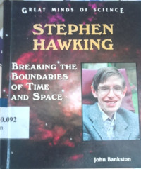 Stephen hawking : breaking the boundaries of time and space